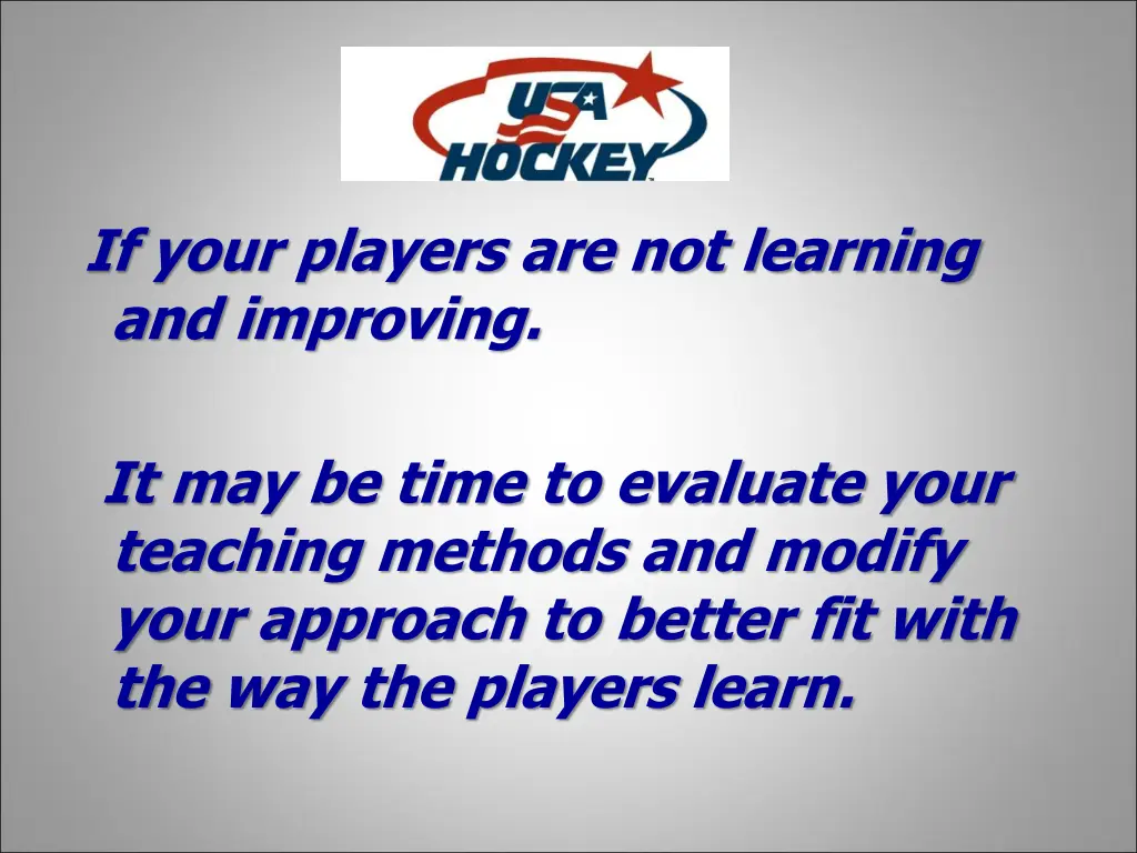 if your players are not learning and improving