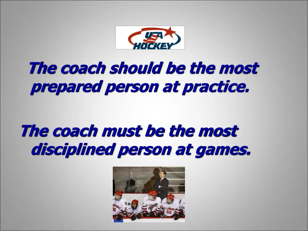 the coach should be the most prepared person