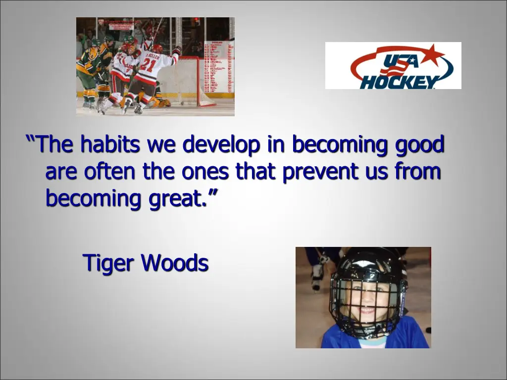 the habits we develop in becoming good are often