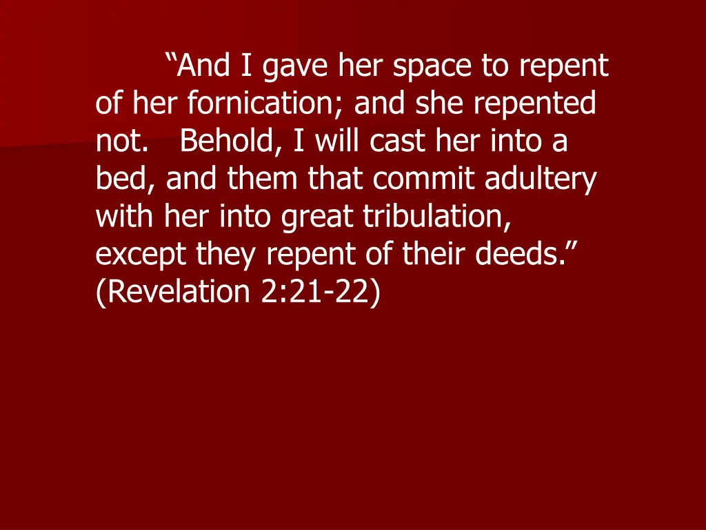 and i gave her space to repent of her fornication
