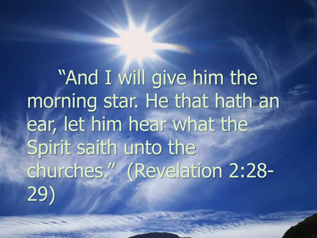 and i will give him the morning star he that hath