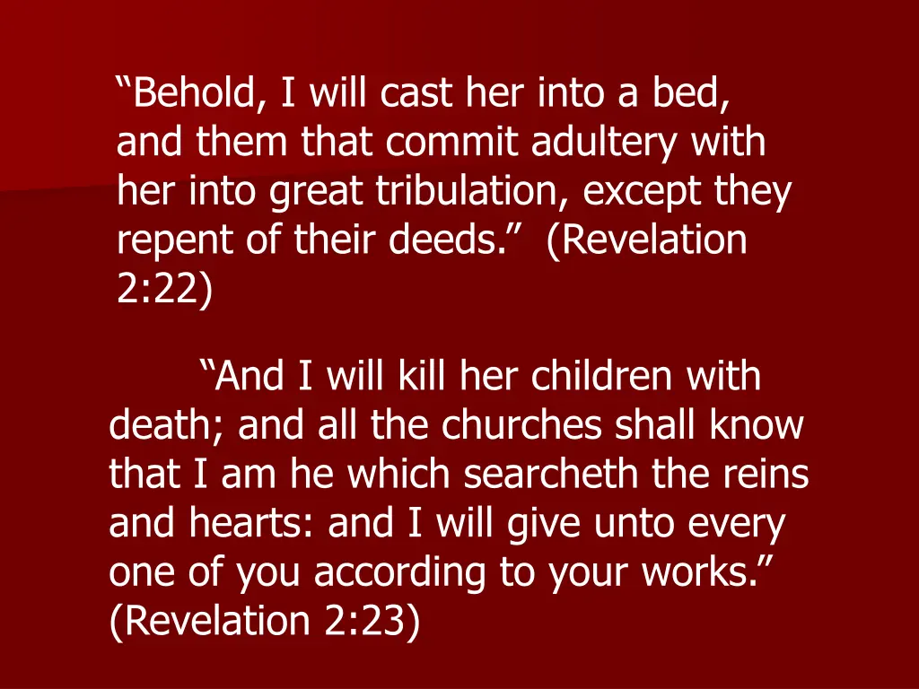 behold i will cast her into a bed and them that