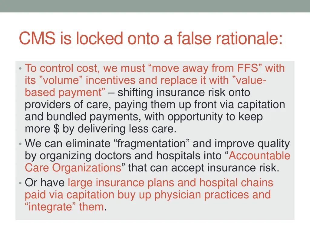 cms is locked onto a false rationale