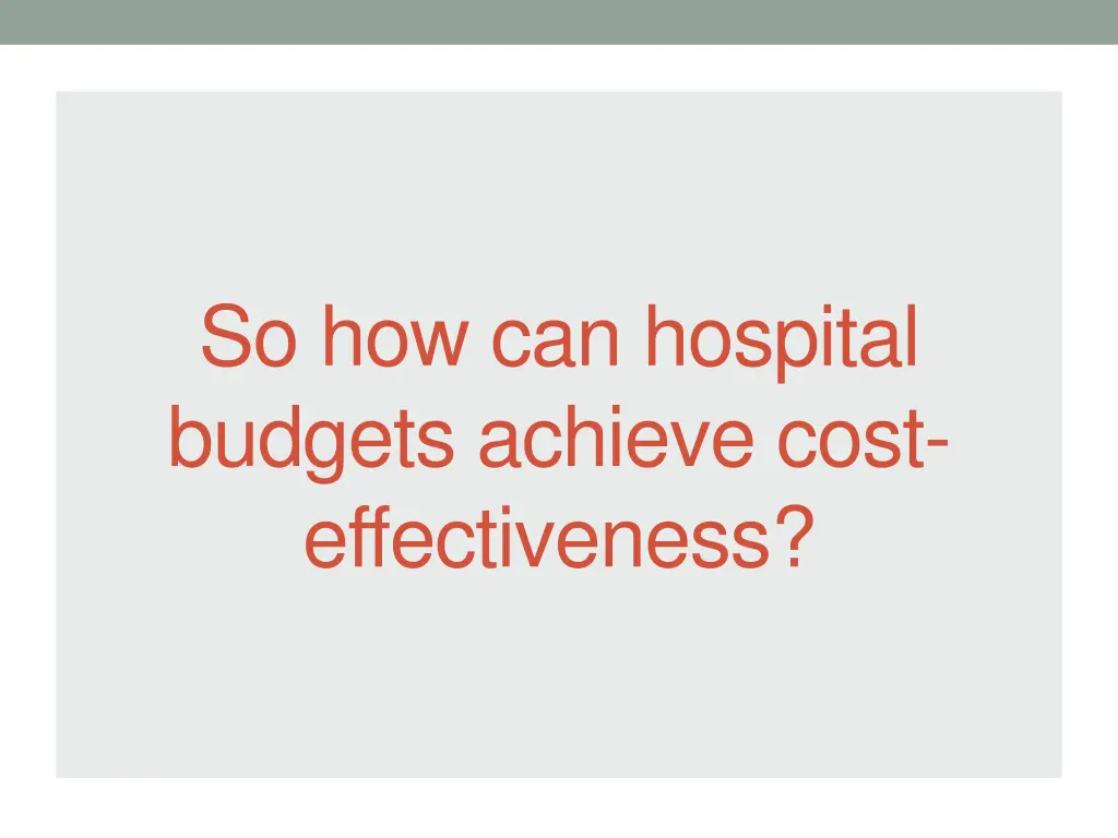 so how can hospital budgets achieve cost