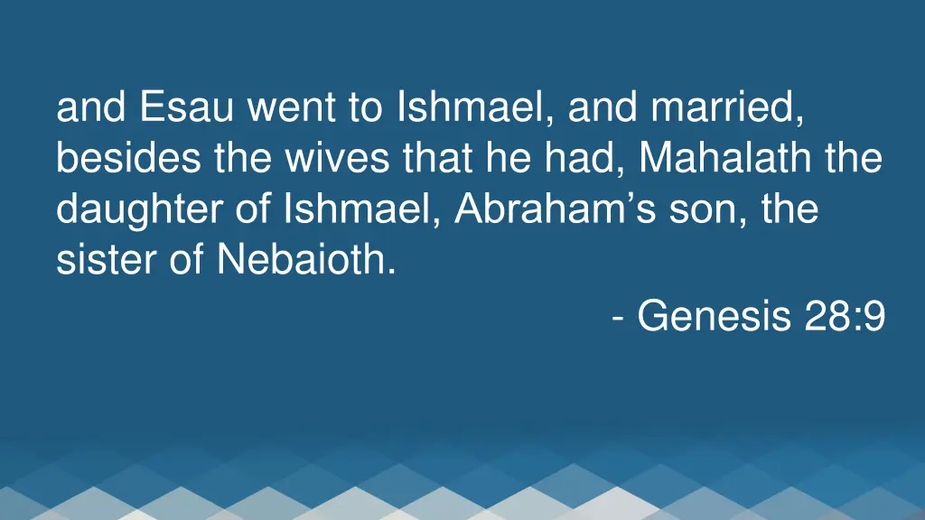 and esau went to ishmael and married besides
