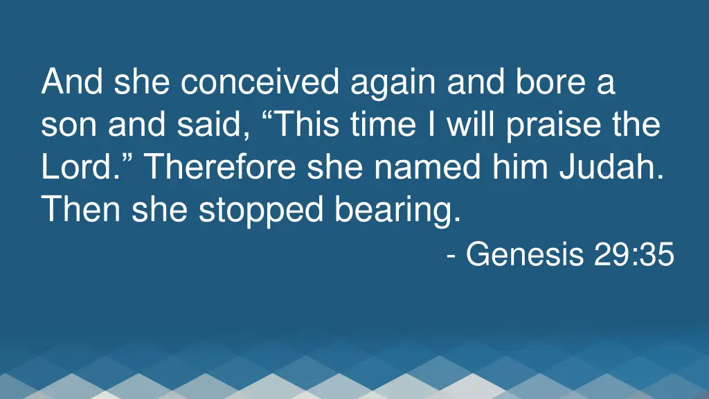 and she conceived again and bore a son and said