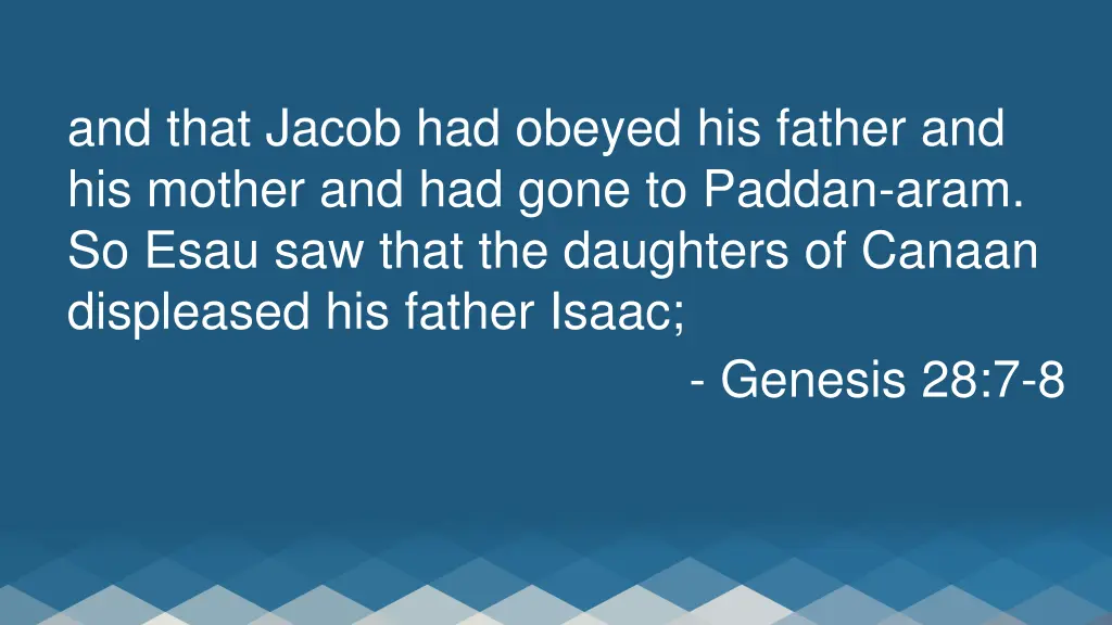 and that jacob had obeyed his father