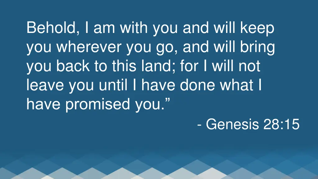 behold i am with you and will keep you wherever