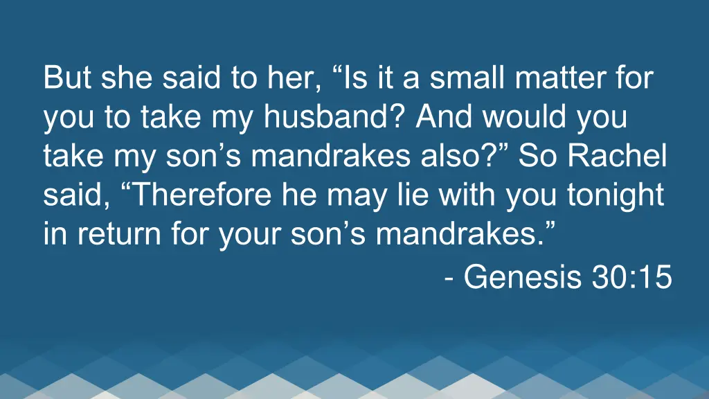 but she said to her is it a small matter