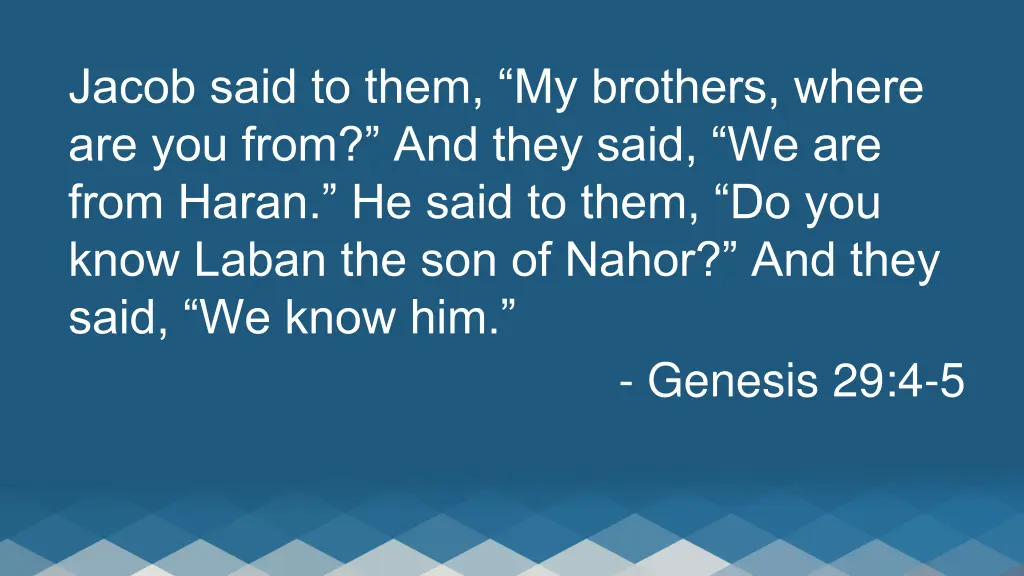 jacob said to them my brothers where are you from