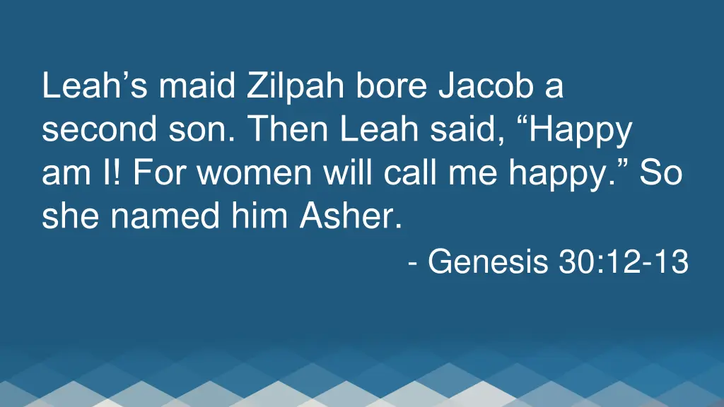 leah s maid zilpah bore jacob a second son then