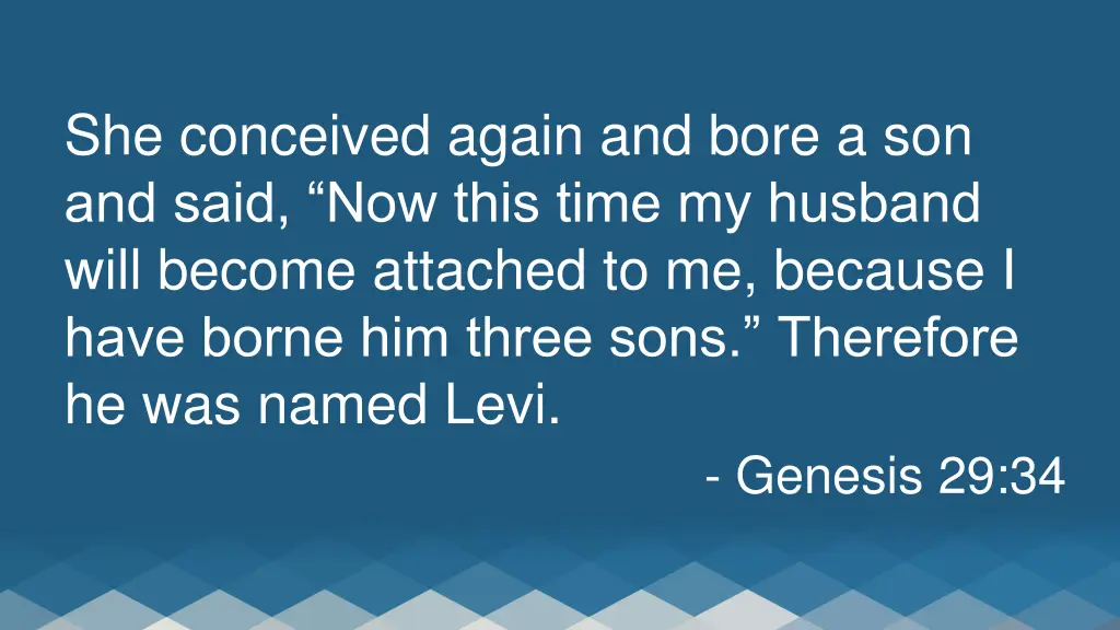 she conceived again and bore a son and said