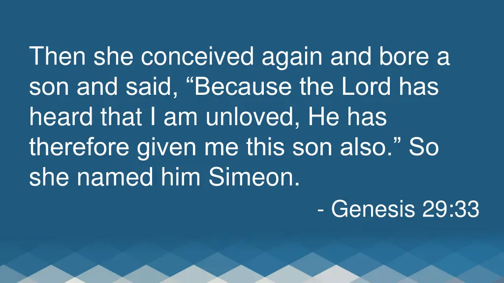 then she conceived again and bore a son and said