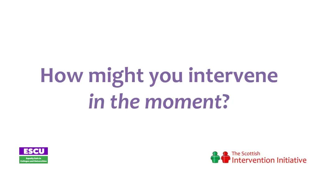 how might you intervene in the moment