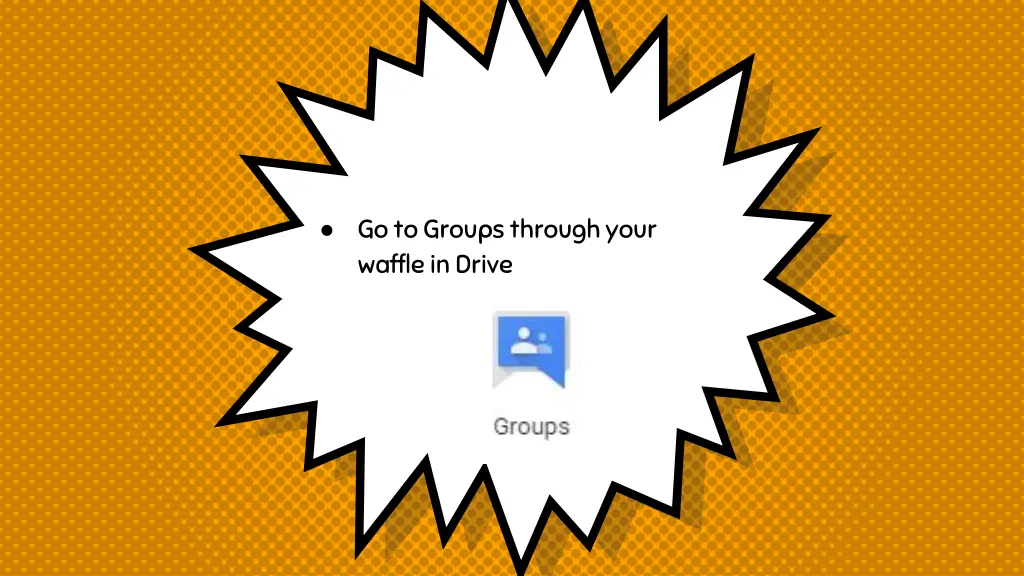 go to groups through your waffle in drive