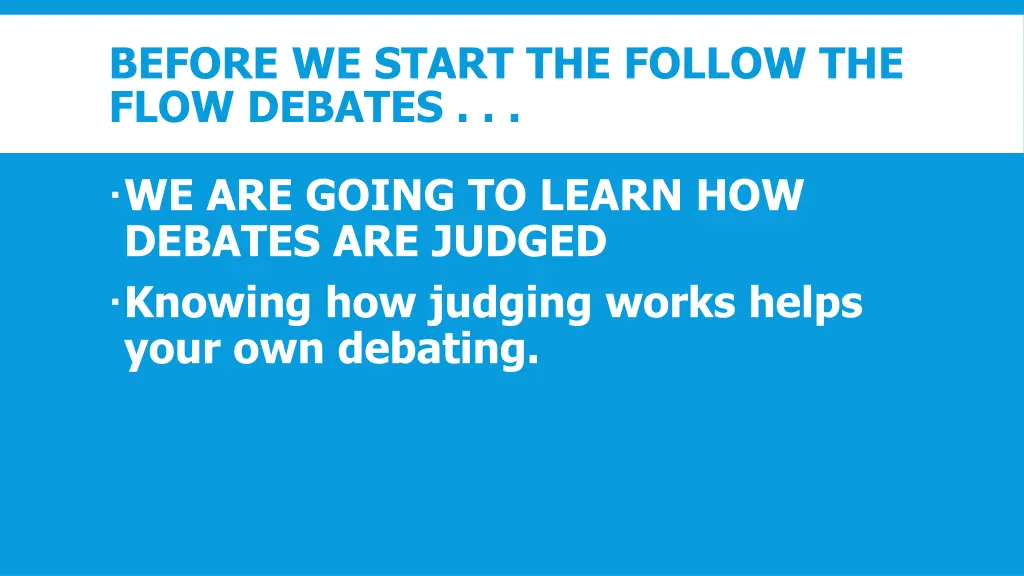 before we start the follow the flow debates