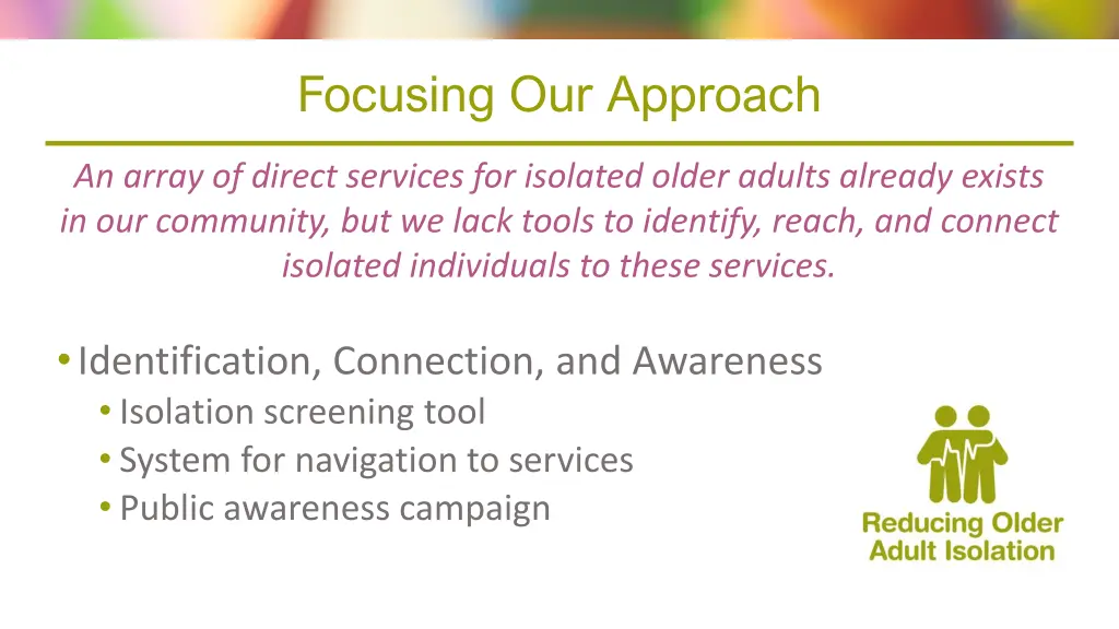 focusing our approach