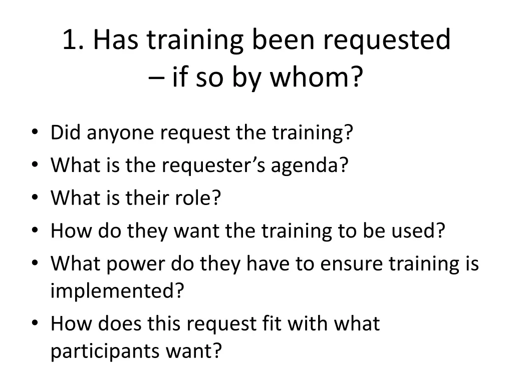 1 has training been requested if so by whom