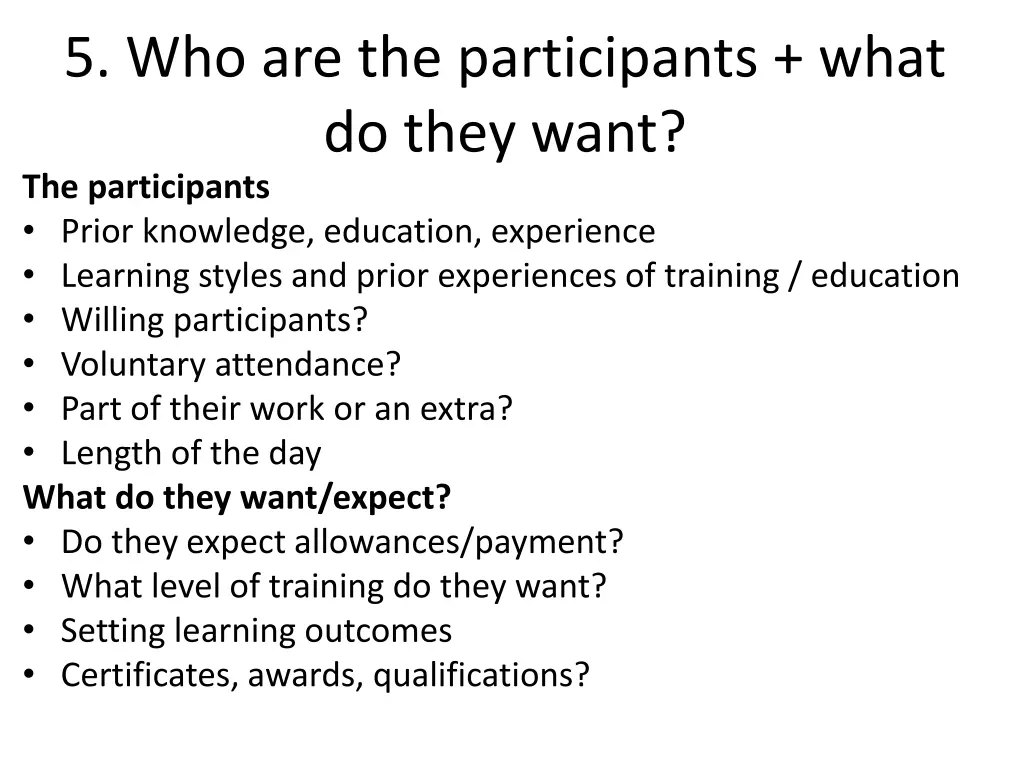 5 who are the participants what do they want