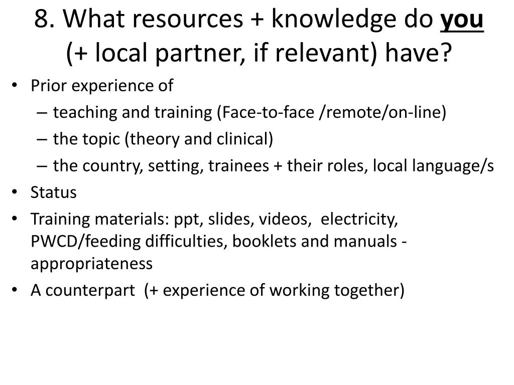 8 what resources knowledge do you local partner