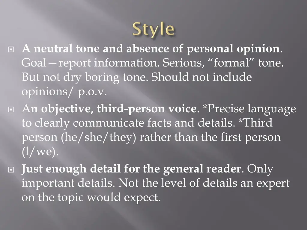 a neutral tone and absence of personal opinion