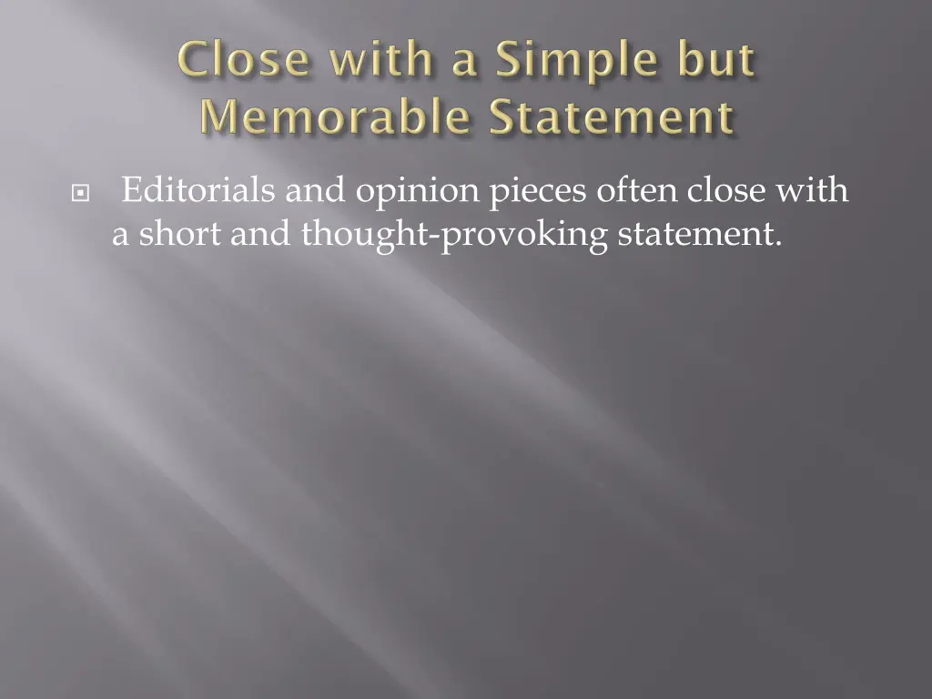 editorials and opinion pieces often close with