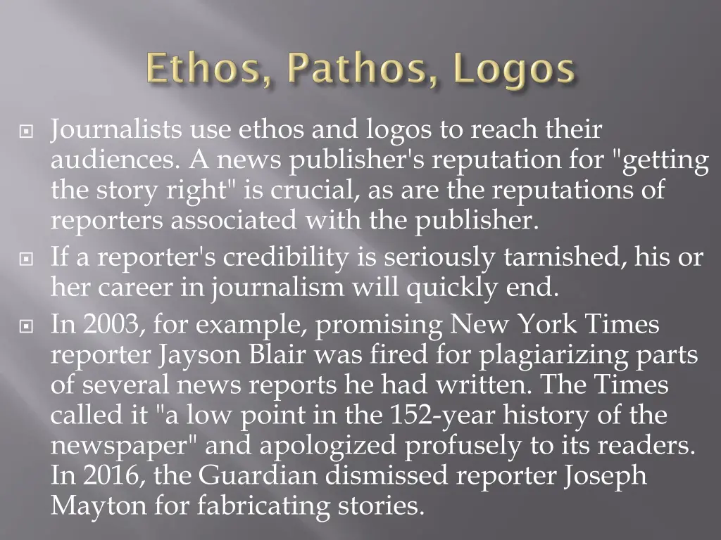 journalists use ethos and logos to reach their