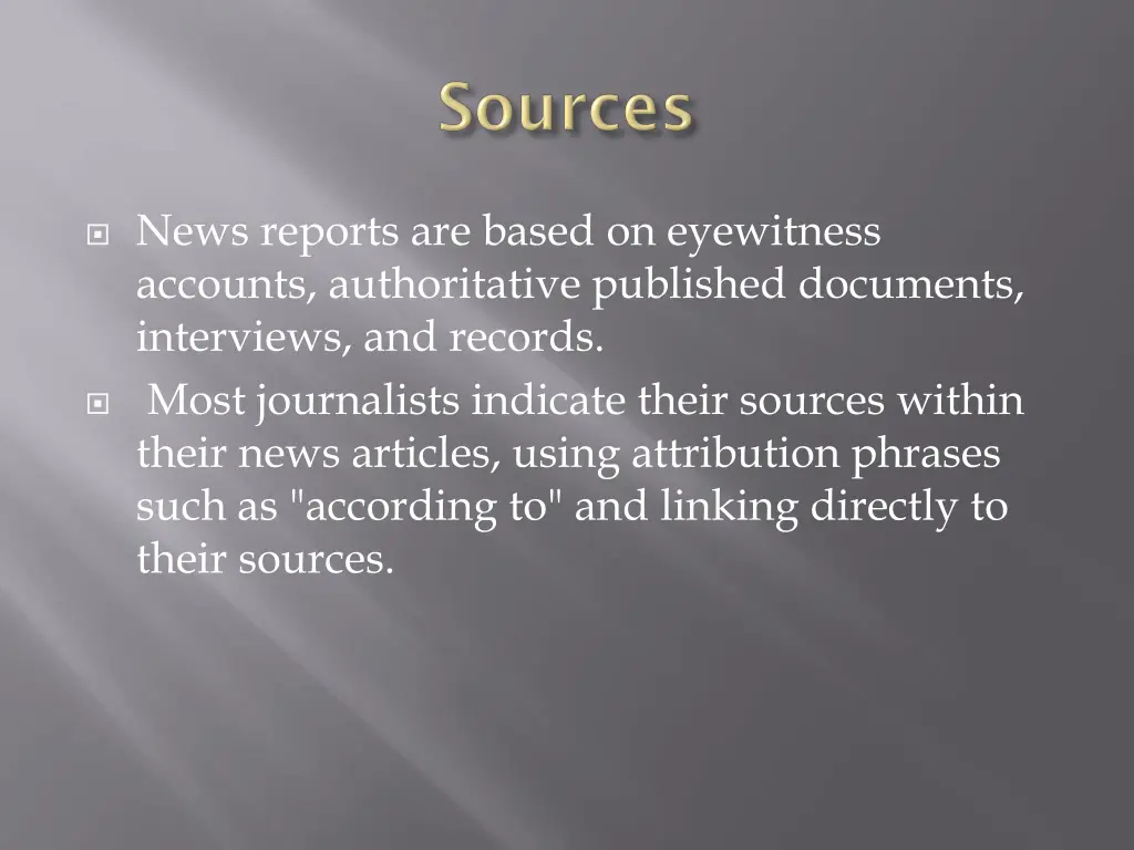 news reports are based on eyewitness accounts