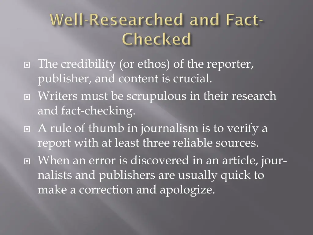 the credibility or ethos of the reporter