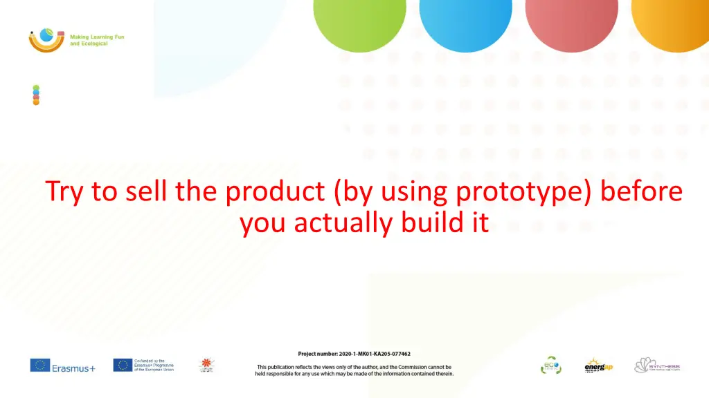 try to sell the product by using prototype before