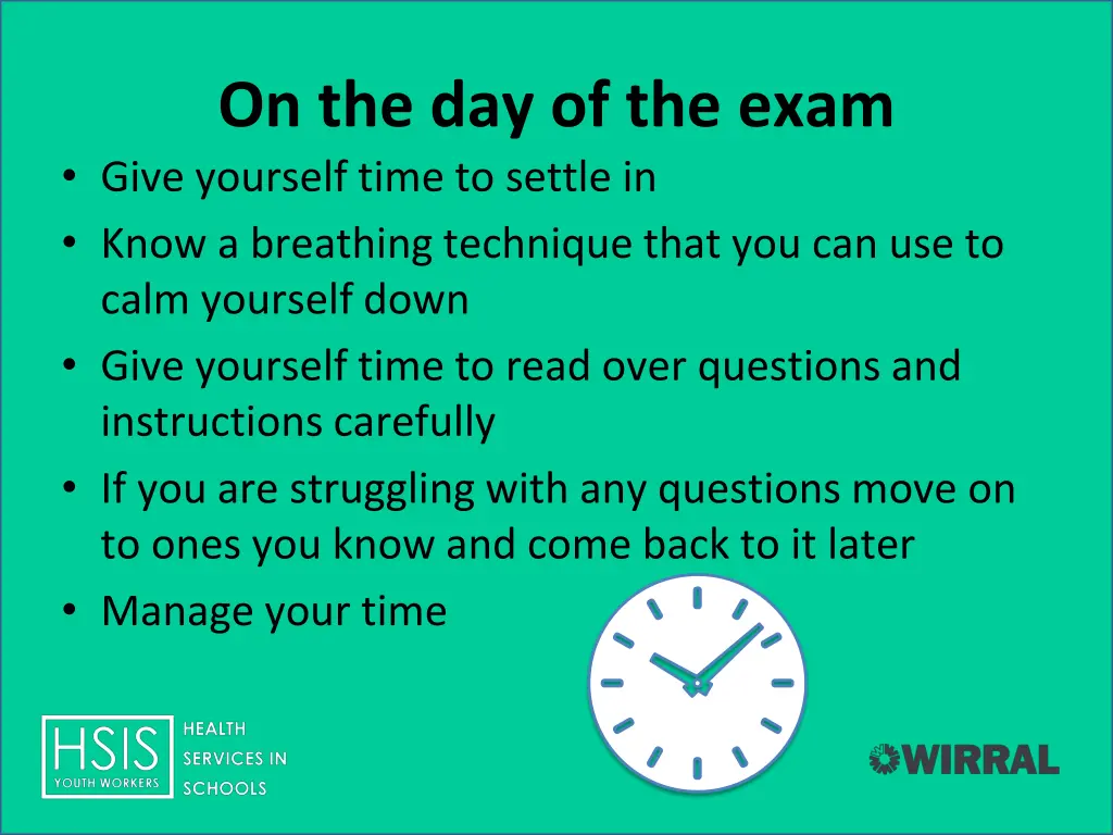 on the day of the exam give yourself time