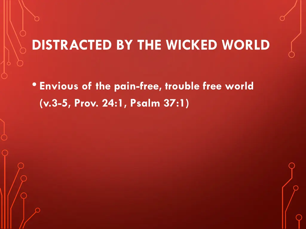 distracted by the wicked world