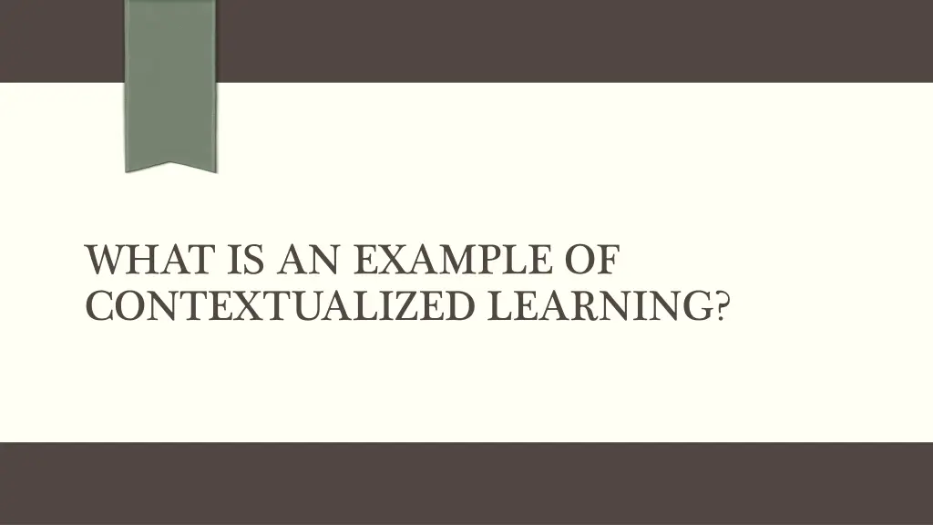what is an example of contextualized learning