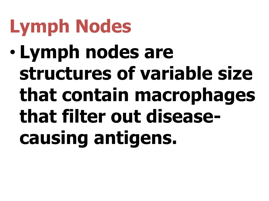 lymph nodes lymph nodes are structures