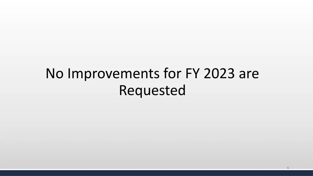 no improvements for fy 2023 are requested
