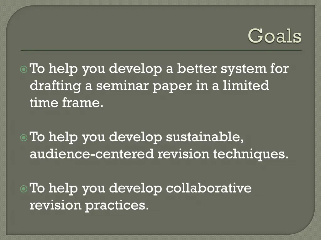 to help you develop a better system for drafting