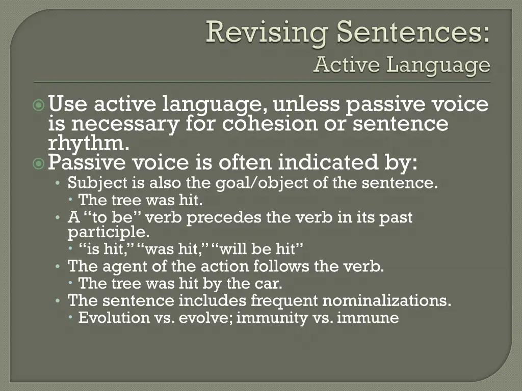 use active language unless passive voice