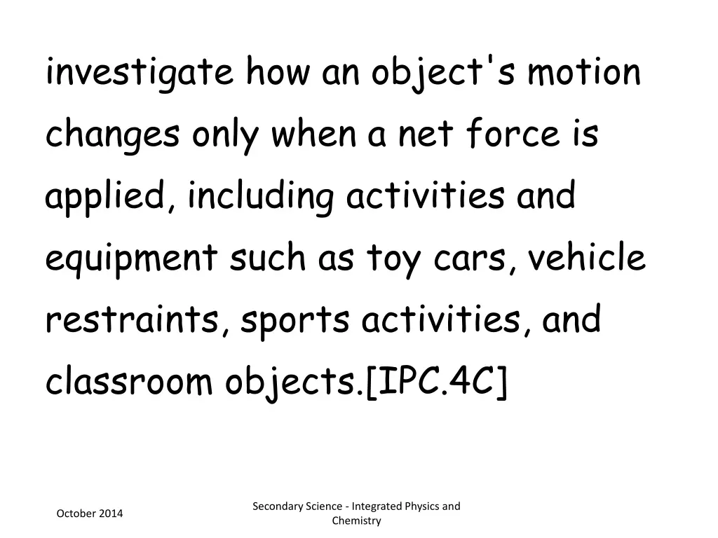 investigate how an object s motion changes only