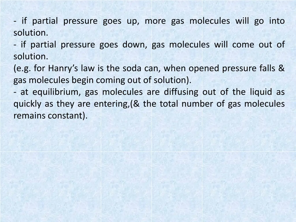 if partial pressure goes up more gas molecules