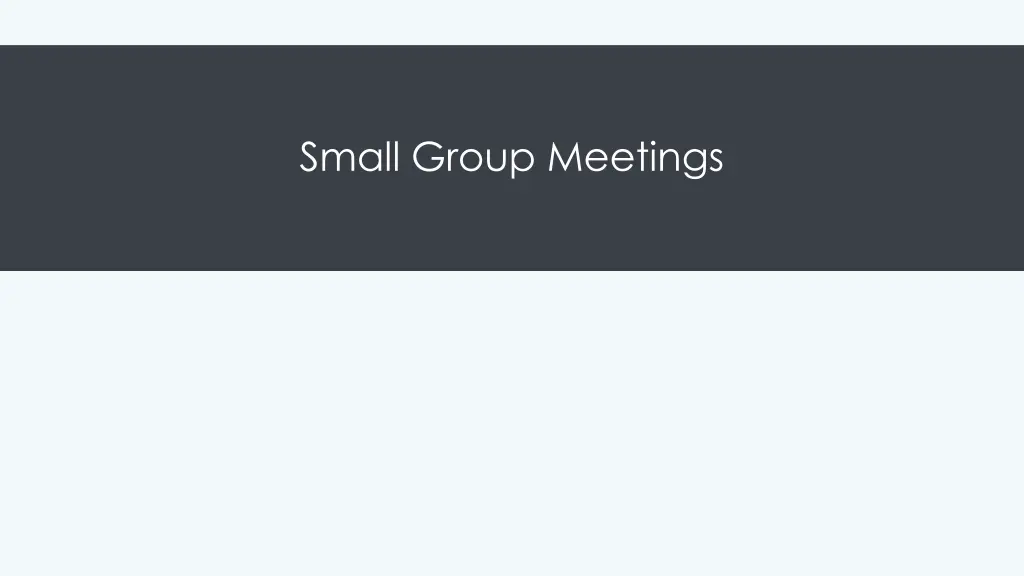small group meetings