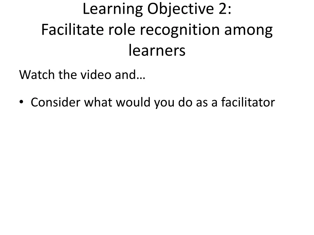 learning objective 2 facilitate role recognition