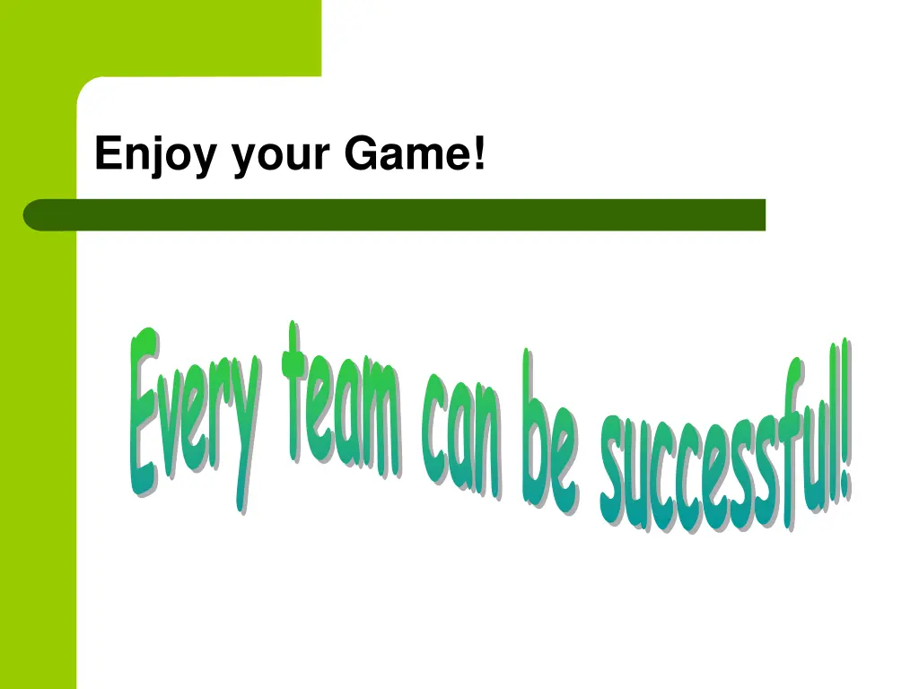 enjoy your game