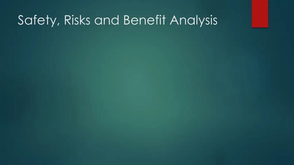 safety risks and benefit analysis