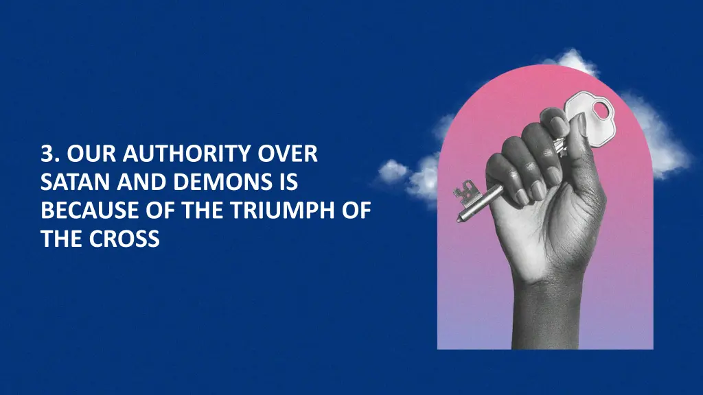 3 our authority over satan and demons is because