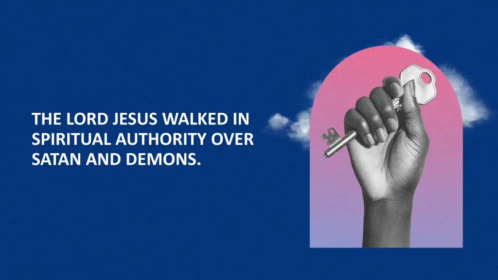the lord jesus walked in spiritual authority over
