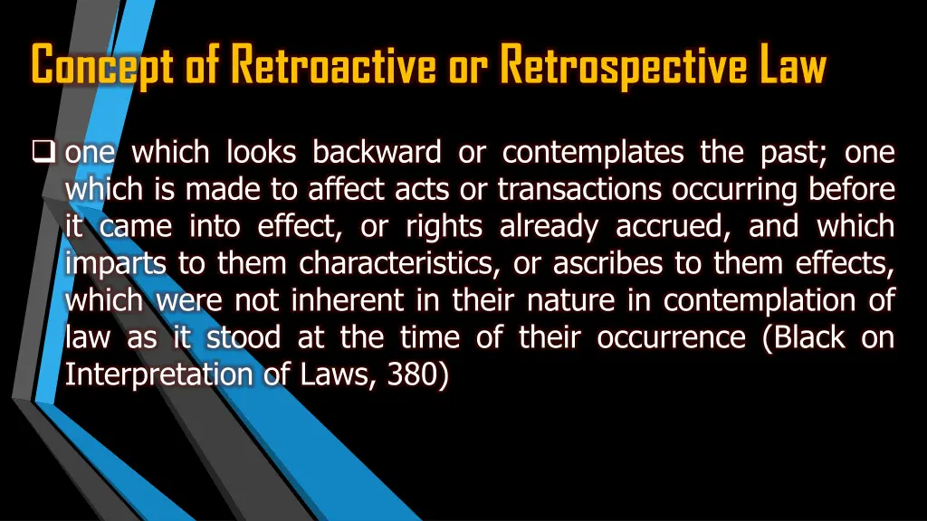 concept of retroactive or retrospective law