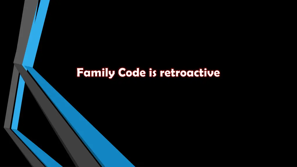 family code is retroactive