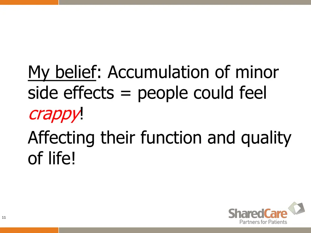 my belief accumulation of minor side effects
