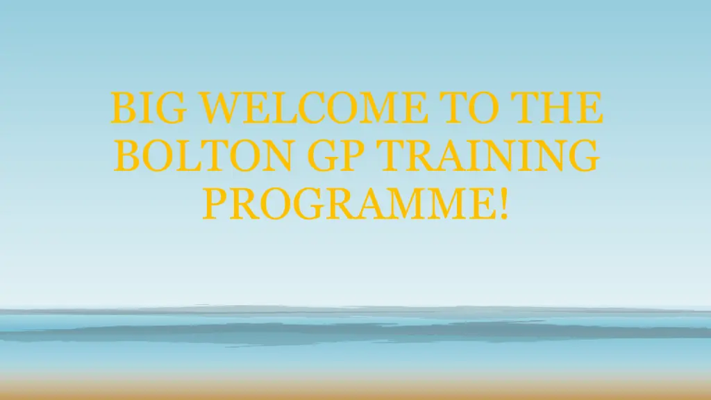 big welcome to the bolton gp training programme