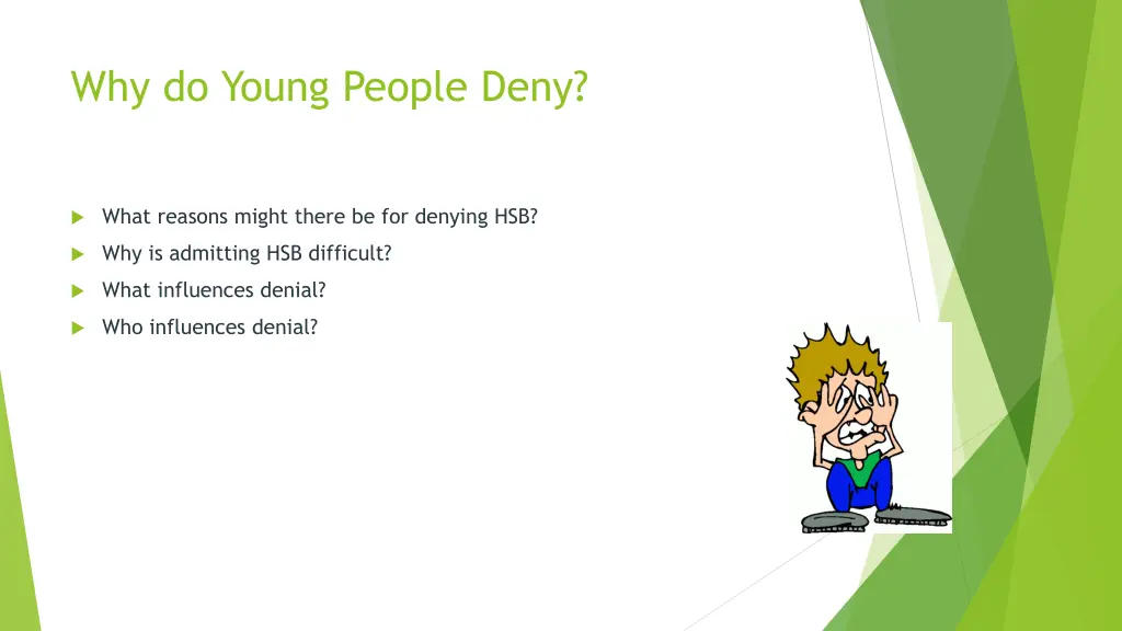 why do young people deny
